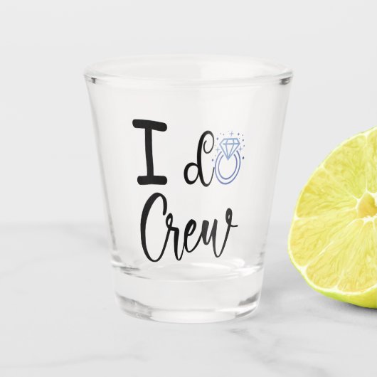 Ich mache Crew Hochzeit Brautparty Shot Glass Schnapsglas (Vorderseite)