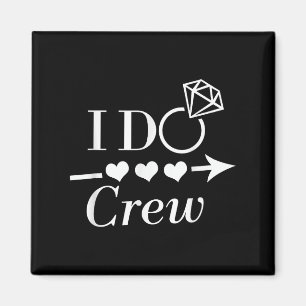 Ich mache Crew-Junggesellinnenabschied Braut Hochz Magnet