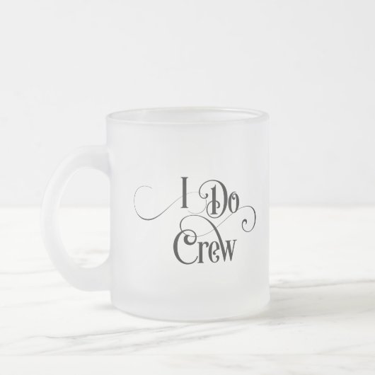 Ich mache Crew Mattglastasse (Links)