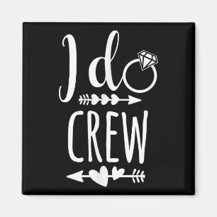 Ich mache Crew-Shirt für Hochzeit Braut Junggesell Magnet