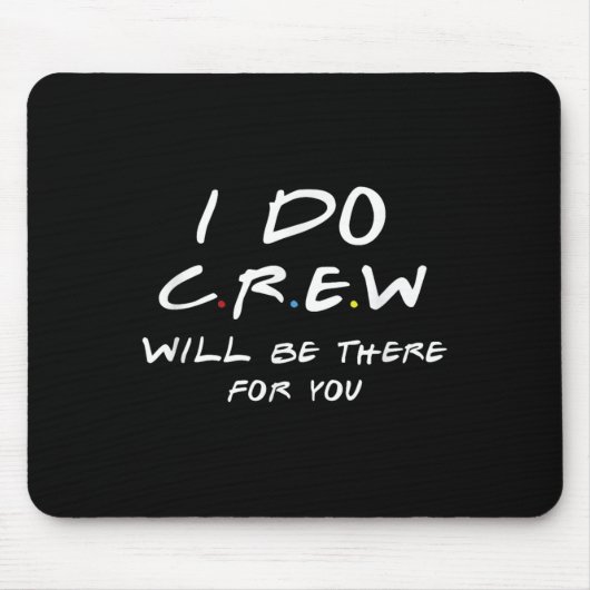 Ich mache Crew Tees, Junggesellinnenabschied Tee, Mousepad (Vorne)