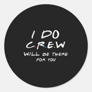 Ich mache Crew Tees, Junggesellinnenabschied Tee, Runder Aufkleber