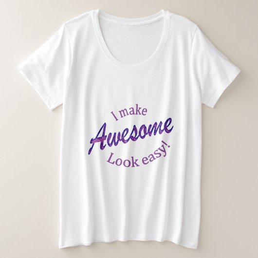 Ich mache das Aussehen leicht Große Größe T-Shirt (Design vorne)