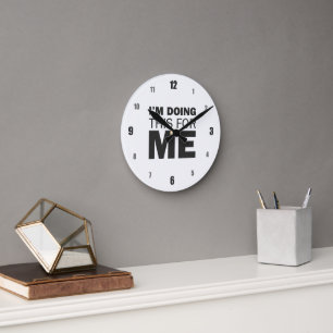Ich mache das für mich - Motivierend positives Zit Runde Wanduhr