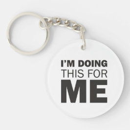 Ich mache das für mich - Motivierend positives Zit Schlüsselanhänger