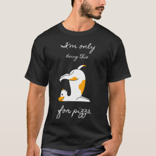 Ich mache das nur für Pizza Funny Dog Yoga Pose T-Shirt