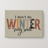 Ich mache den Winter nicht sehr gut Gemütliche Jah Button (Vorderseite)