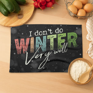 Ich mache den Winter nicht sehr gut Lustiger Winte Geschirrtuch
