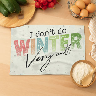 Ich mache den Winter nicht sehr gut Lustiger Winte Geschirrtuch