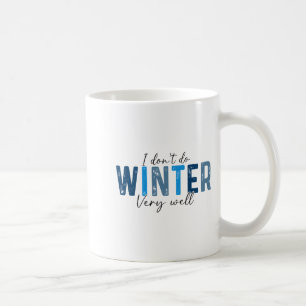 Ich mache den Winter nicht sehr gut, Retro-Weihnac Kaffeetasse