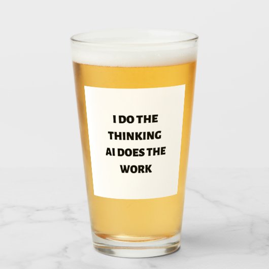 Ich mache die denkende KI-Arbeit Glas (Vorne (Gefüllt))