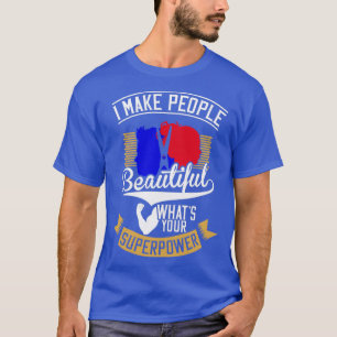 Ich mache die Leute schön Whatx27s zur Supermacht  T-Shirt