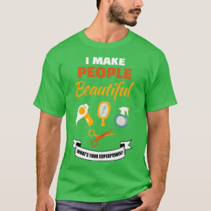 Ich mache die Leute schön, wofür sie die Supermach T-Shirt