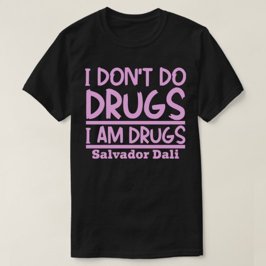 Ich mache Drogen, ich bin Drogen T-Shirt (Design vorne)