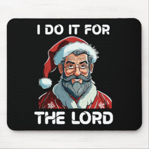 Ich mache es für den Herrn Christliches Weihnachts Mousepad