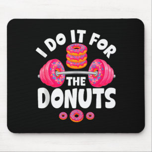 Ich mache es für die Donuts Lustiges Gym-Humor Tan Mousepad