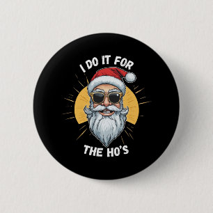 Ich mache es für die Ho s Lustiger Weihnachten San Button