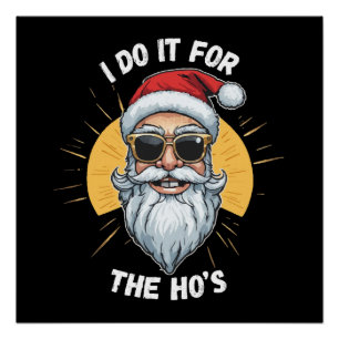 Ich mache es für die Ho s Lustiger Weihnachten San Poster