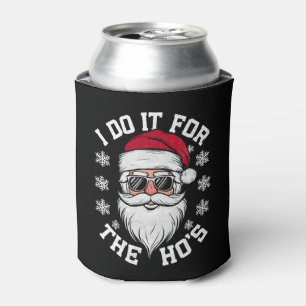 Ich mache es für die Hos Funny Santa hässliches We Dosenkühler
