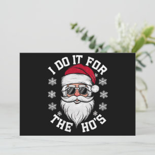 Ich mache es für die Hos Funny Santa hässliches We Feiertagskarte