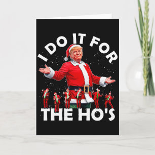 Ich mache es für die Hos lustiger Santa Trump Tanz Karte