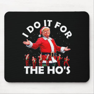 Ich mache es für die Hos lustiger Santa Trump Tanz Mousepad