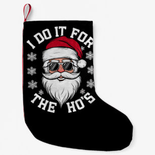 Ich mache es für die Hos lustiger Weihnachtsmann h Kleiner Weihnachtsstrumpf
