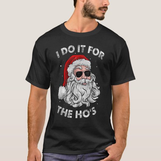Ich mache es für die Hos PJ Weihnachtsmannmütze So T-Shirt (Vorderseite)