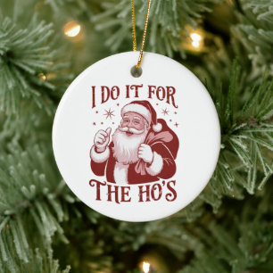 Ich mache es für die Ho's Snarky Weihnachten Sarka Keramik Ornament
