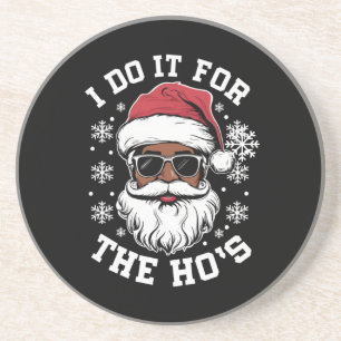 Ich mache es für die Hos Weihnachten Afrikanischer Getränkeuntersetzer