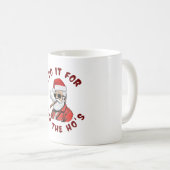 Ich mache es für die Hose Kaffeetasse (VorderseiteRechts)