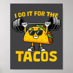 Ich mache es für die Tacos Lustiger Spruch Taco Wo Poster