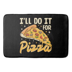Ich mache es für Pizza Badematte