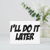 Ich mache es später postkarte (Stehend Vorderseite)