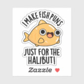 Ich mache Fischfedern nur für den Halibut Funny Pu Aufkleber (Blatt)
