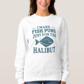 Ich mache Fischfedern nur für den Halibut Sweatshirt (Vorderseite)