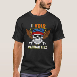Ich mache Garantien ungültig Mechaniker Ingenieur T-Shirt