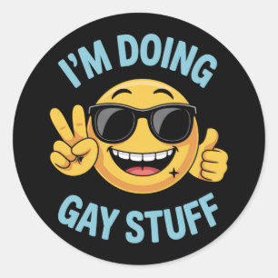 Ich mache Gay Stuff Meme Funny LGBTQ Pride Runder Aufkleber