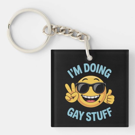 Ich mache Gay Stuff Meme Funny LGBTQ Pride Schlüsselanhänger (Vorderseite)