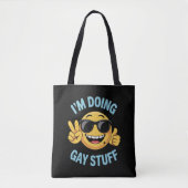 Ich mache Gay Stuff Meme Funny LGBTQ Pride Tasche (Vorderseite)