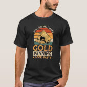 Ich mache Gold Panning einfach, Gold Mining Gold P T-Shirt (Vorderseite)
