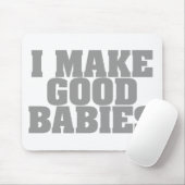 Ich mache gute Babys Mousepad (Mit Mouse)
