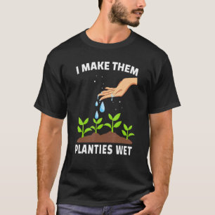 Ich mache ihre Pflänzchen nass     Erwachsene Gart T-Shirt