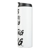 Ich mache immer noch das Motto des Autors Thermosbecher (Nach rechts gedreht)