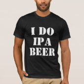 ICH MACHE IPA BIER T-Shirt (Vorderseite)