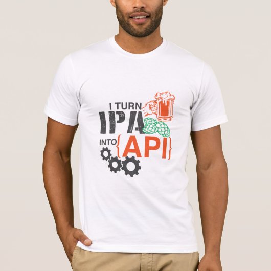 Ich mache IPA zu API T-Shirt (Vorderseite)