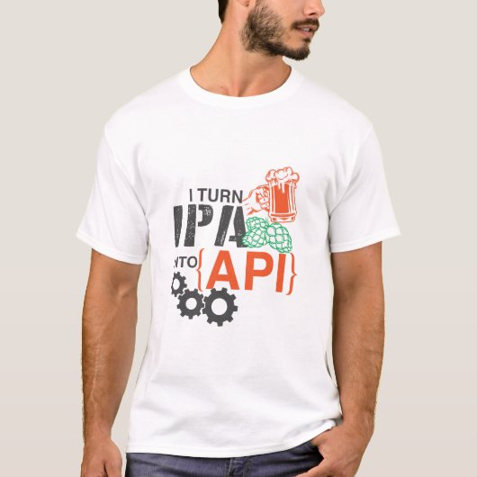 Ich mache IPA zu API T-Shirt (Vorderseite)
