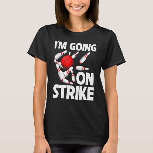 Ich mache jetzt mit Strike Bowling Player Bowler F T-Shirt (Vorderseite)
