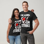 Ich mache jetzt mit Strike Bowling Player Bowler F T-Shirt (Unisex)
