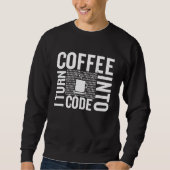 Ich mache Kaffee in Code Computer Code-Entwickler Sweatshirt (Vorderseite)